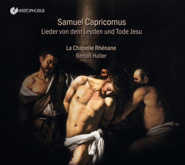 Capricornus - Lieder von dem Leyden und Tode Jesu | Christophorus CHR77407