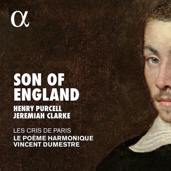 Son of England: Music by Henry Purcell & Jeremiah Clarke | Alpha ALPHA285