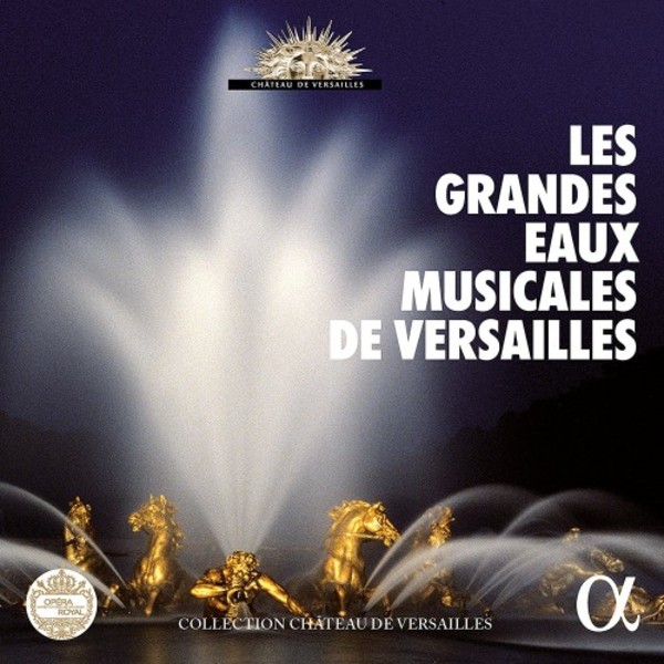 Les Grandes Eaux Musicales de Versailles | Alpha ALPHA969
