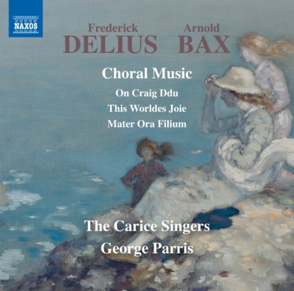 Delius & Bax - Choral Music | Naxos 8573695