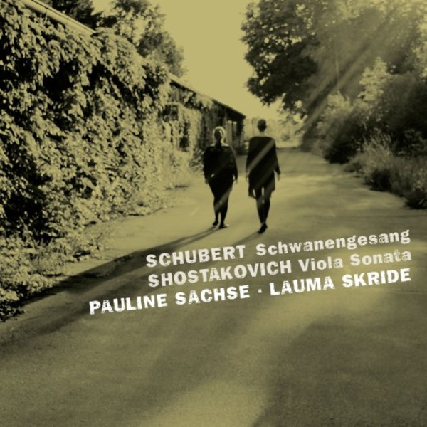 Schubert - Schwanengesang; Shostakovich - Viola Sonata