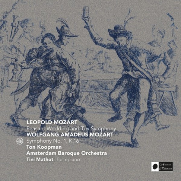 L Mozart - Peasant Wedding, Toy Symphony; WA Mozart - Symphony no.1