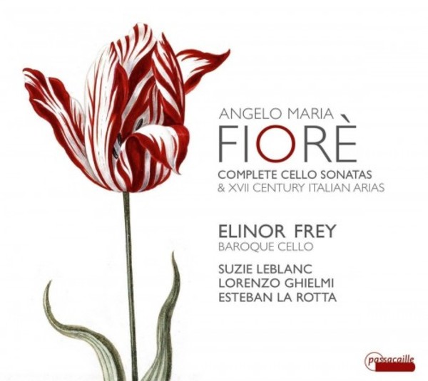 Fiore - Complete Cello Sonatas & 17th-century Italian Arias | Passacaille PAS1026
