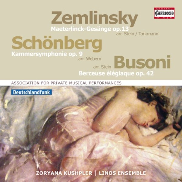 Schoenberg - Chamber Symphony no.1; Zemlinsky - Maeterlinck Songs; Busoni - Berceuse elegiaque