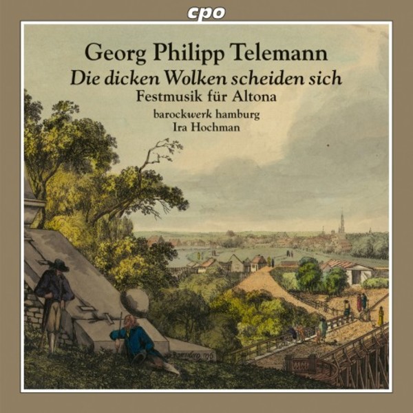 Telemann - Die dicken Wolken scheiden sich: Celebratory Music for Altona
