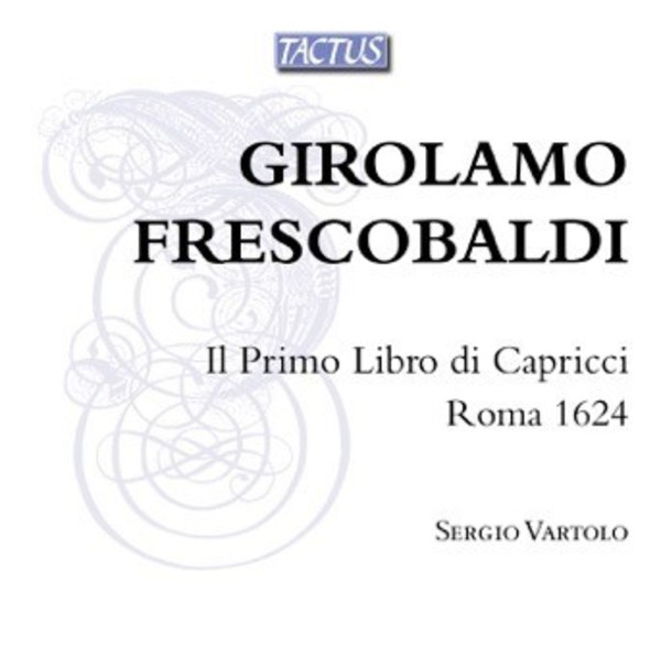 Frescobaldi - Il Primo Libro di Capricci (Rome, 1624)