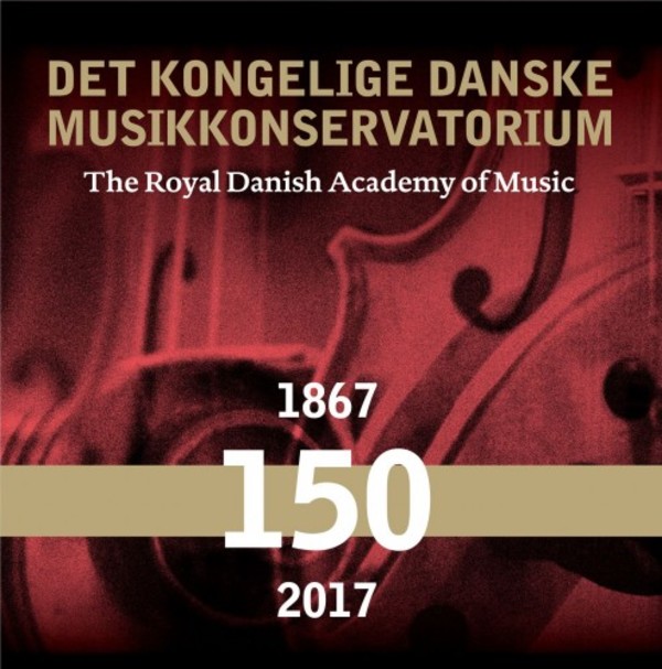 The Royal Danish Academy of Music: 150 Years | Dacapo 8201202