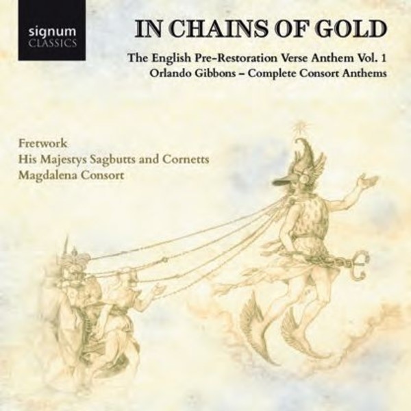 In Chains of Gold: Orlando Gibbons - Complete Consort Anthems