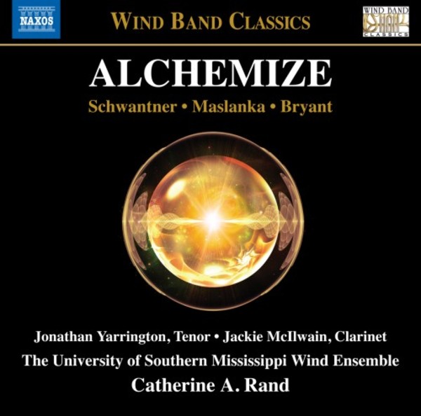 Alchemize: Music for Wind Band | Naxos - Wind Band Classics 8573587