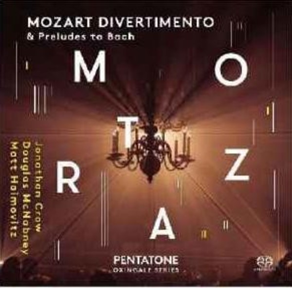 Mozart - Divertimento & Preludes to Bach