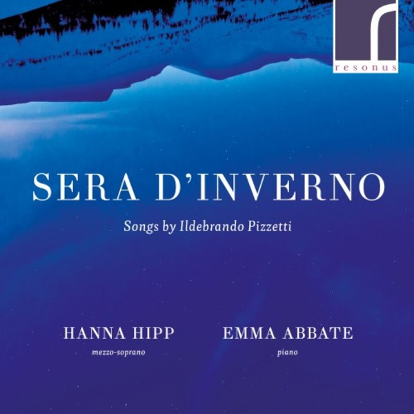 Sera dinverno: Songs by Ildebrando Pizzetti | Resonus Classics RES10209