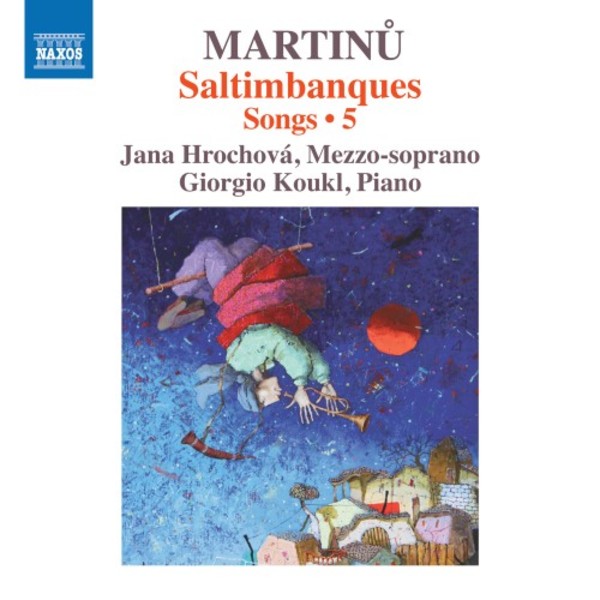 Martinu - Saltimbanques: Songs Vol.5 | Naxos 8573823