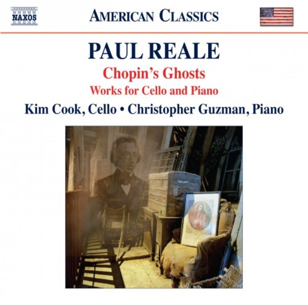 Reale - Chopins Ghosts: Works for Cello & Piano | Naxos - American Classics 8559820