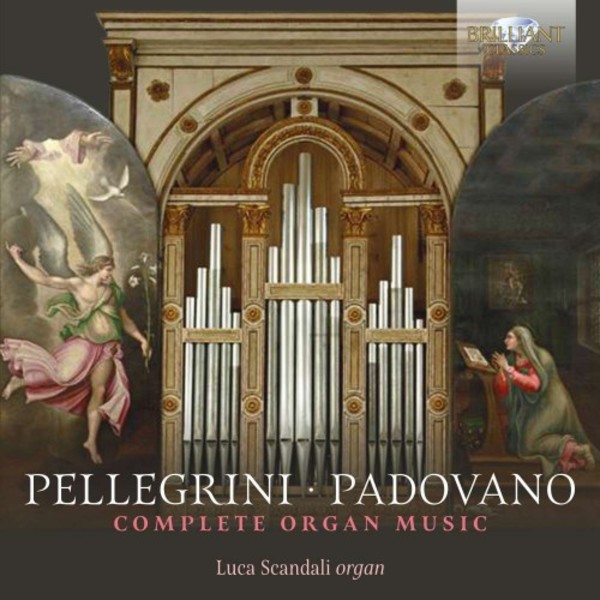 Pellegrini & Padovano - Complete Organ Music | Brilliant Classics 95259