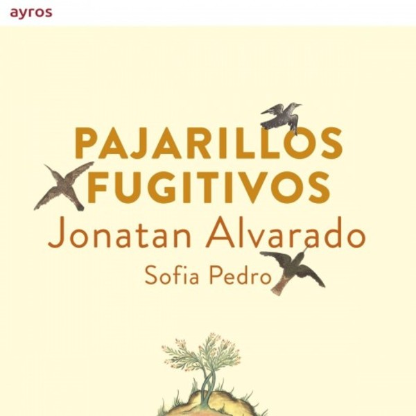Pajarillos fugitivos: Spanish songs away from home | Ayros AYCD02