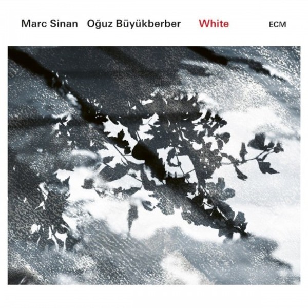 Marc Sinan & Oguz Buyukberber - White | ECM 6717054