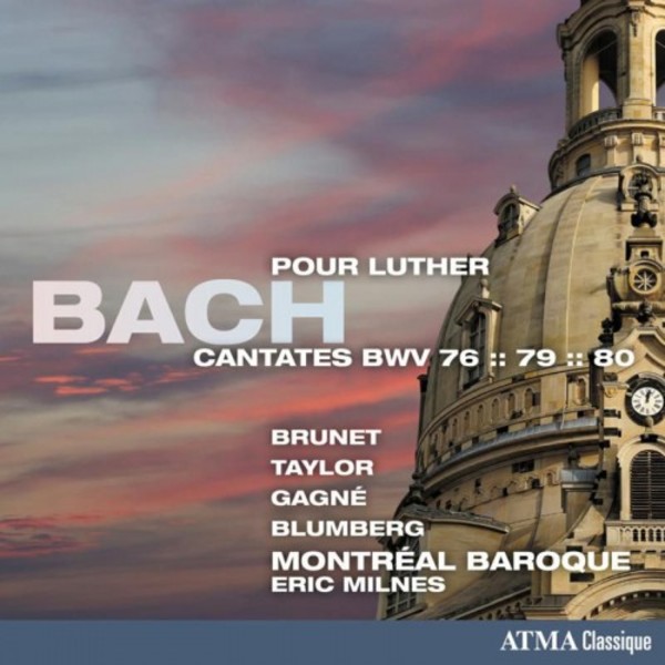 JS Bach - Cantatas for Luther (BWV 76, 79 & 80)