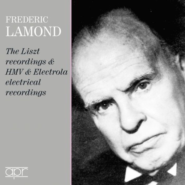 Frederic Lamond: The Liszt Recordings, HMV & Electrola Electrical Recordings | APR APR7310