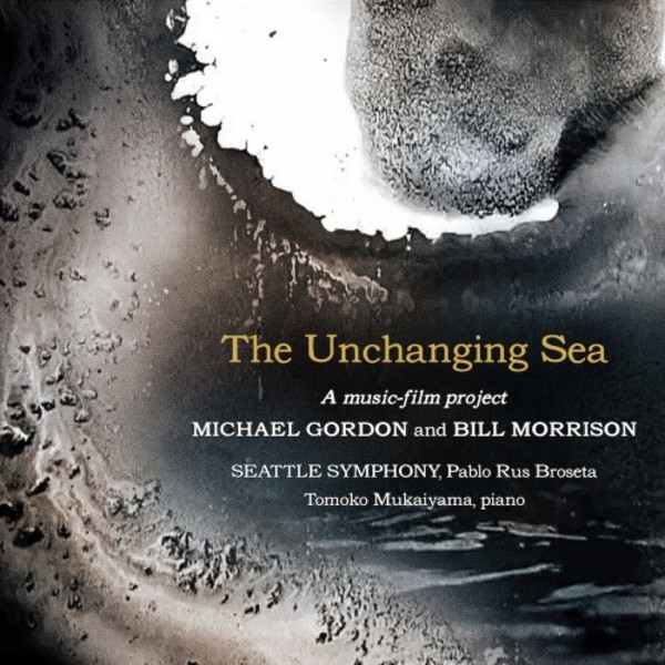 Michael Gordon - The Unchanging Sea (CD + DVD)