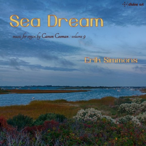 Sea Dream: Music for Organ by Carson Cooman Vol.9 | Divine Art DDA25181