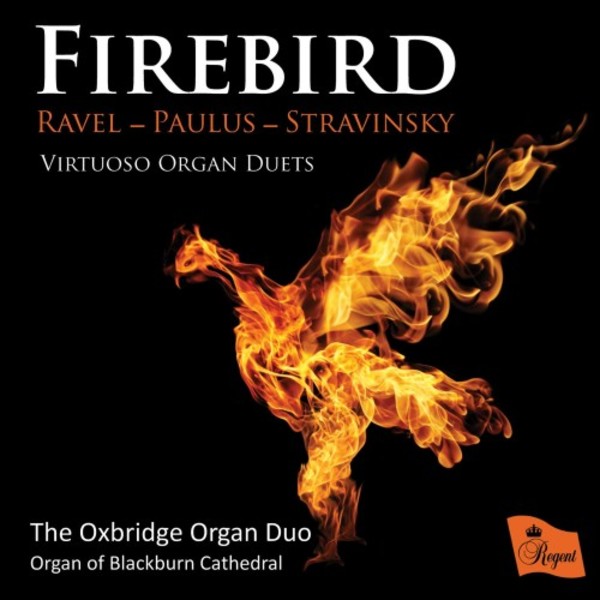 Firebird: Ravel, Paulus & Stravinsky - Virtuoso Organ Duets