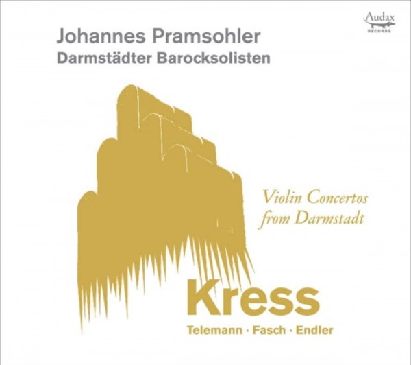 Violin Concertos from Darmstadt: Kress, Telemann, Fasch, Endler | Audax ADX13716