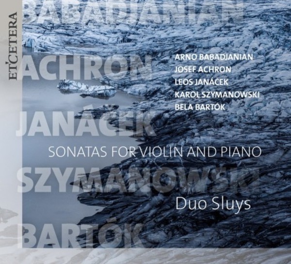 Babadjanian, Achron, Janacek, Szymanowski, Bartok - Sonatas for Violin and Piano