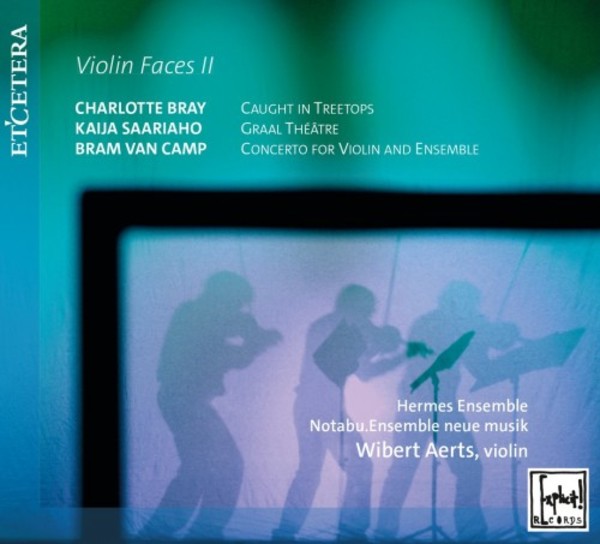 Violin Faces 2: Bray, Saariaho, Van Camp
