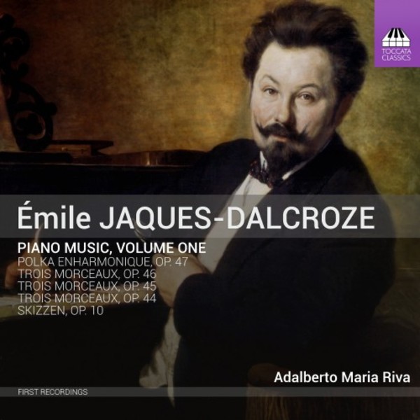 Jaques-Dalcroze - Piano Music Vol.1 | Toccata Classics TOCC0473
