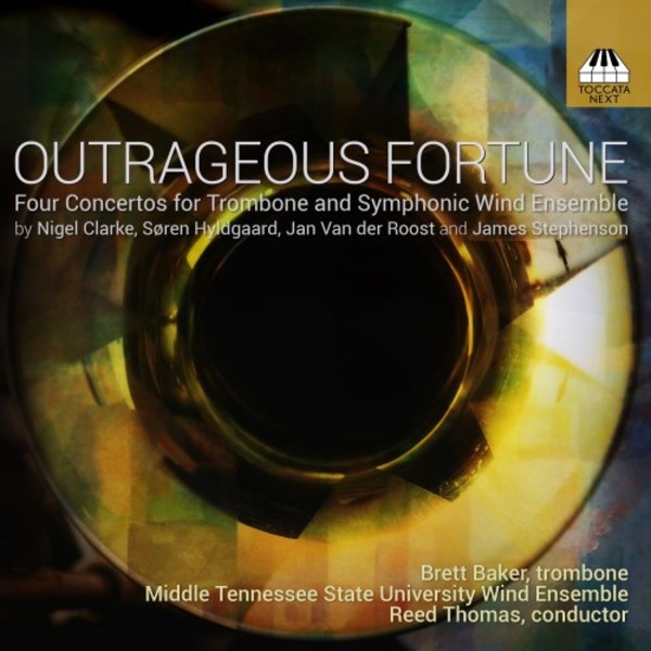 Outrageous Fortune: Four Concertos for Trombone and Winds | Toccata Next TOCN0003