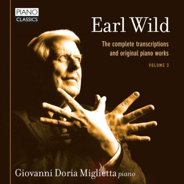 Earl Wild - Complete Transcriptions and Original Piano Works Vol.3