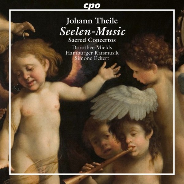 Theile - Seelen-Music: Sacred Concertos | CPO 5551322
