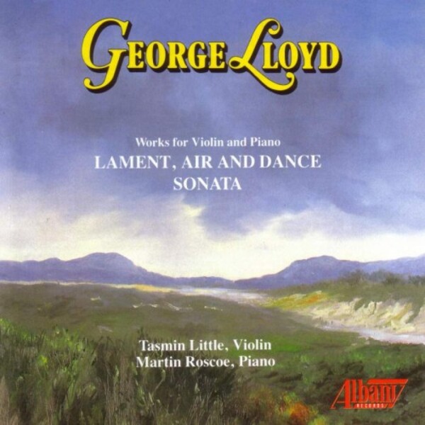 George Lloyd - Lament, Air & Dance, Violin Sonata | Albany TROY029