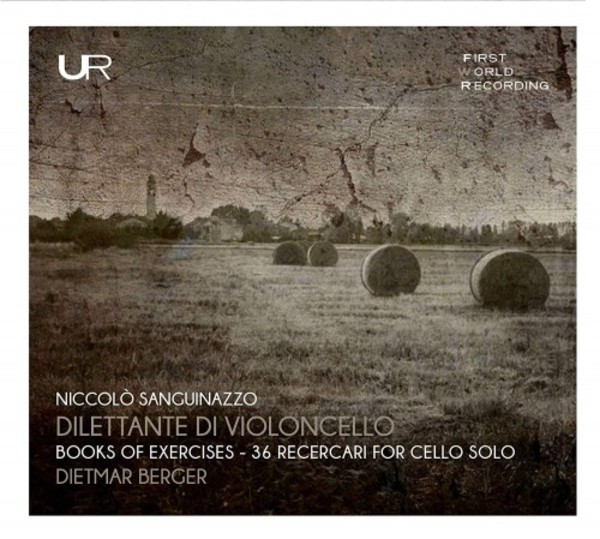 Sanguinazzo - Dilettante di Violoncello: 36 Recercari for Solo Cello