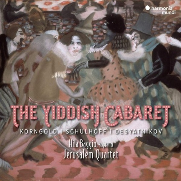The Yiddish Cabaret: Korngold, Schulhoff, Desyatnikov | Harmonia Mundi HMM902631