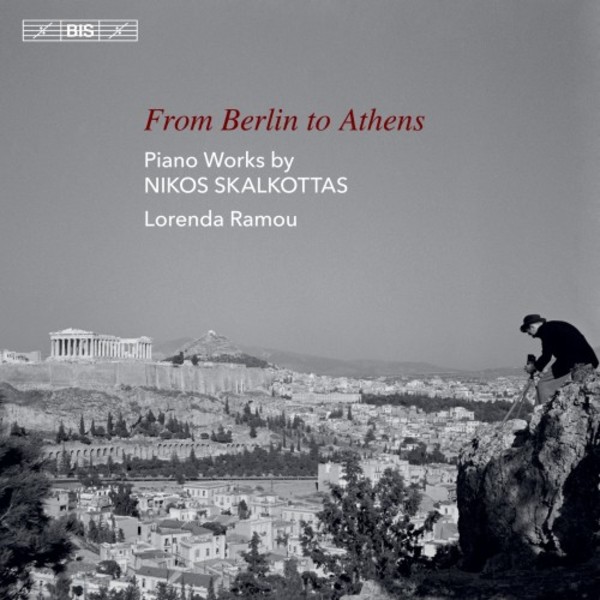 Skalkottas - From Berlin to Athens: Piano Works