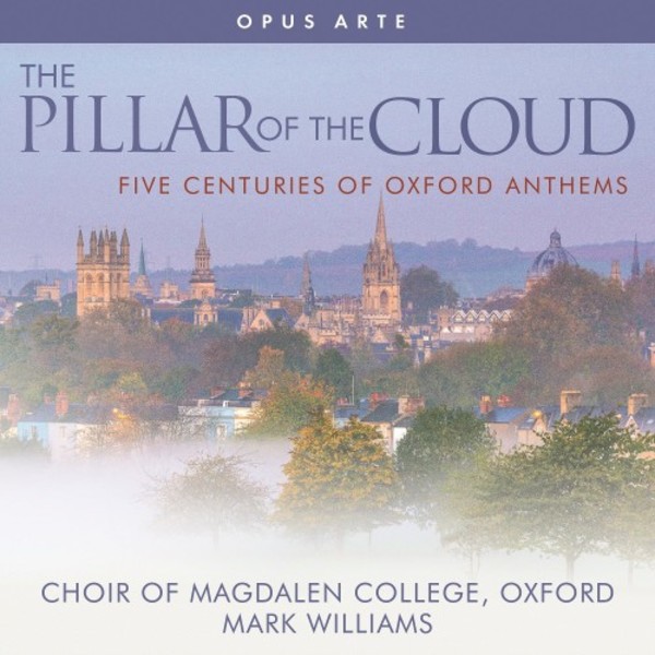 The Pillar of the Cloud: Five Centuries of Oxford Anthems | Opus Arte OACD9045D