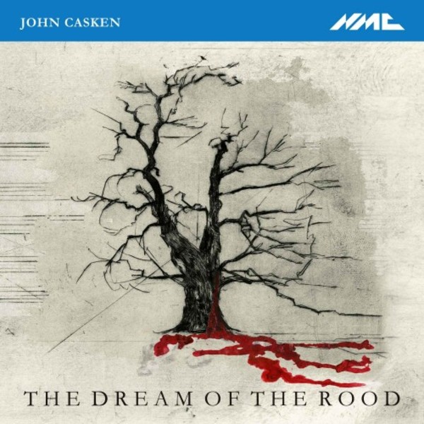 Casken - The Dream of the Rood | NMC Recordings NMCD245