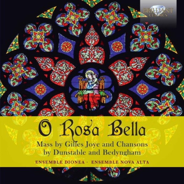 O Rosa bella: Mass by Joye, Chansons by Dunstable & Bedyngham | Brilliant Classics 95529