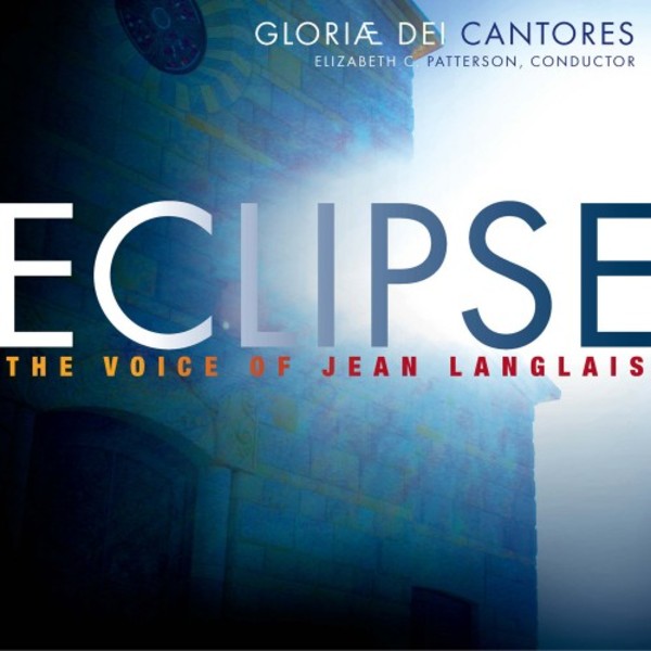 Eclipse: The Voice of Jean Langlais | Paraclete Recordings GDCD041