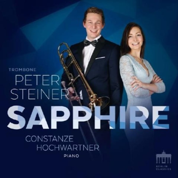 Sapphire: Music for Trombone & Piano | Berlin Classics 0301298BC