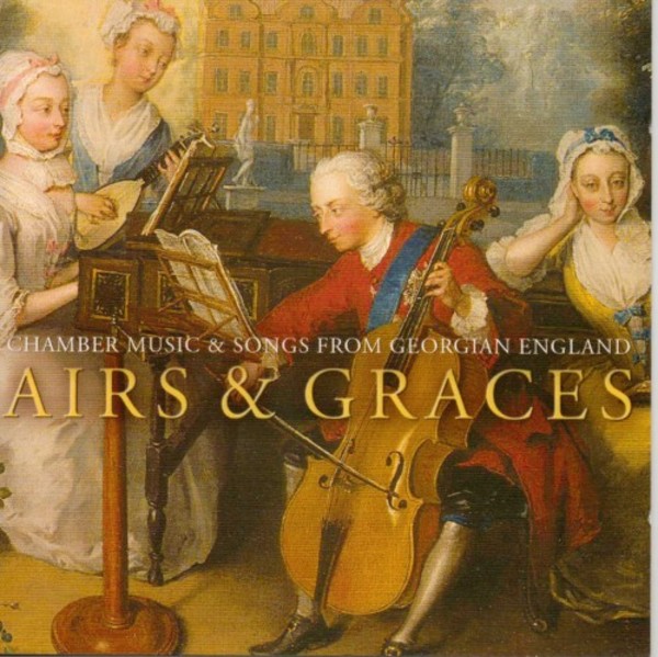 Airs & Graces: Chamber Music & Songs from Georgian England