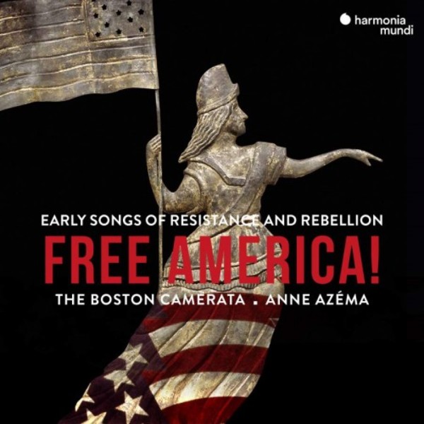 Free America: Early Songs of Resistance and Rebellion | Harmonia Mundi HMM902628
