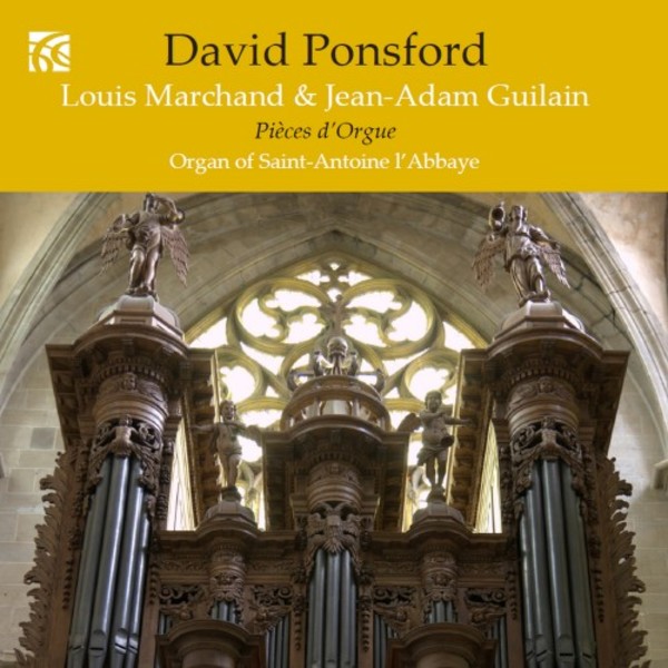 French Organ Music from the Golden Age Vol.7: Marchand & Guilain - Pieces dOrgue