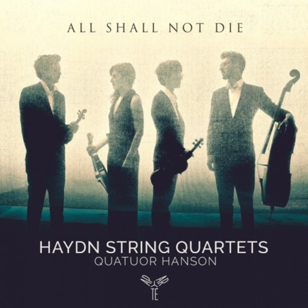 All shall not die: Haydn - String Quartets