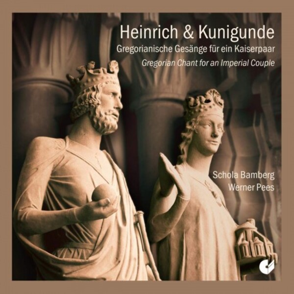 Heinrich & Kunigunde: Gregorian Chant for an Imperial Couple