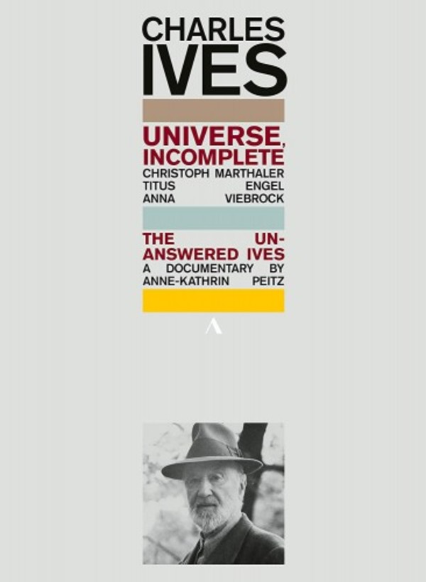 Ives - Universe, Incomplete & The Unanswered Ives (DVD) | Accentus ACC20434