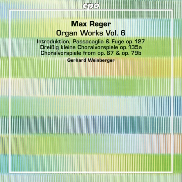Reger - Organ Works Vol.6 | CPO 7775392