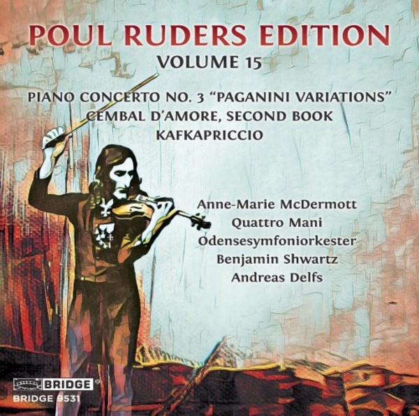 Poul Ruders Edition Vol.15: Piano Concerto no.3, Cembal dAmore Book 2, Kafkapriccio