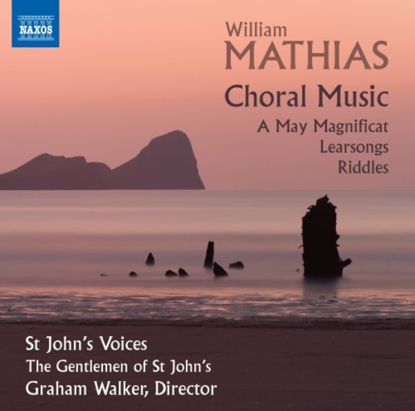 Mathias - Choral Music: A May Magnificat, Learsongs, Riddles | Naxos 8574162